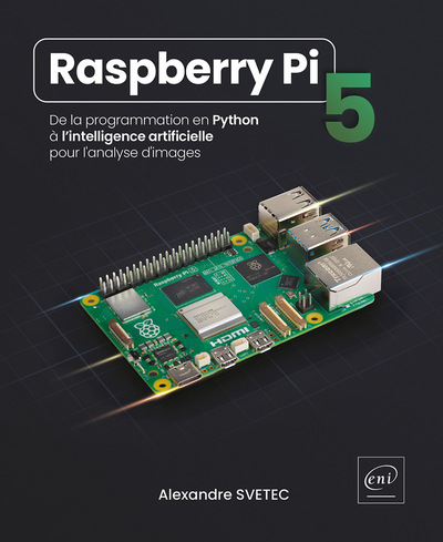 Image de Raspberry Pi 5 - De la programmation en Python à l’intelligence artificielle pour l'analyse d'images