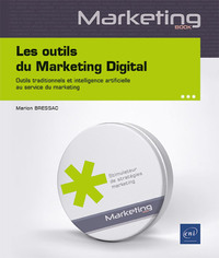 Image de Les outils du Marketing Digital - Outils traditionnels et intelligence artificielle au service du ma