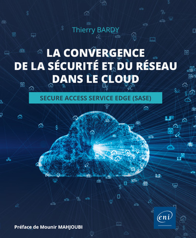 Image de La convergence de la sécurité et du réseau dans le cloud - Secure Access Service Edge (SASE)
