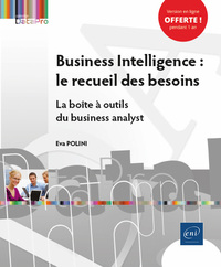 Image de Business Intelligence : le recueil des besoins - La boîte à outils du business analyst