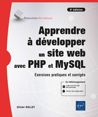 Image de Apprendre à développer un site web avec PHP et MySQL - Exercices pratiques et corrigés (5e édition)