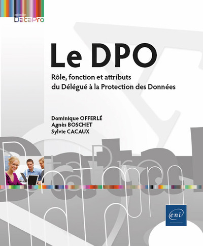Image de Le DPO - Rôle, fonction et attributs du Délégué à la Protection des Données