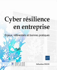 Picture of Cyber résilience en entreprise - Enjeux, référentiels et bonnes pratiques