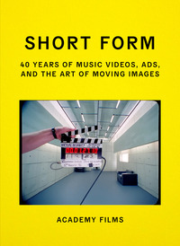 Image de Short Form: Music Videos, Ads, and the Art of Moving Images