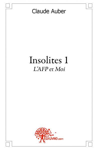 Image de Insolites  tome 1, l'afp et moi
