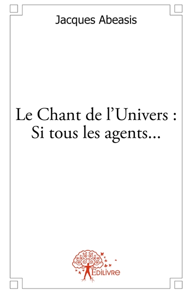 Image de Le Chant de l'Univers : Si tous les agents...