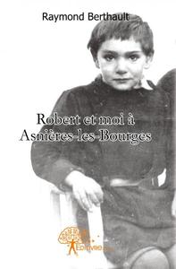 Image de Robert et moi à asnières les bourges