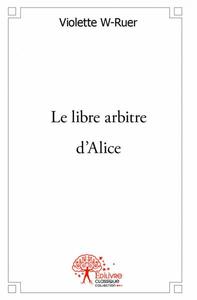 Picture of Le libre arbitre d'alice