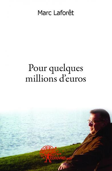 Picture of Pour quelques millions d'euros