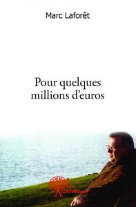 Picture of Pour quelques millions d'euros
