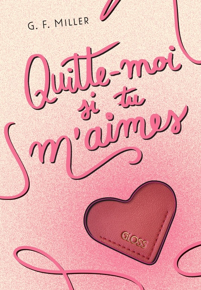 Image de Quitte-moi si tu m’aimes  - GLOSS