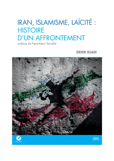 Image de Iran, Islamisme, Laïcité : histoire d'un affrontement