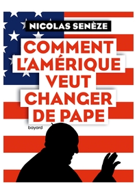 Picture of Comment l'Amérique veut changer de pape