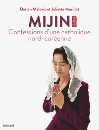 Picture of Mijin, confessions d'une catholique nord-coréenne