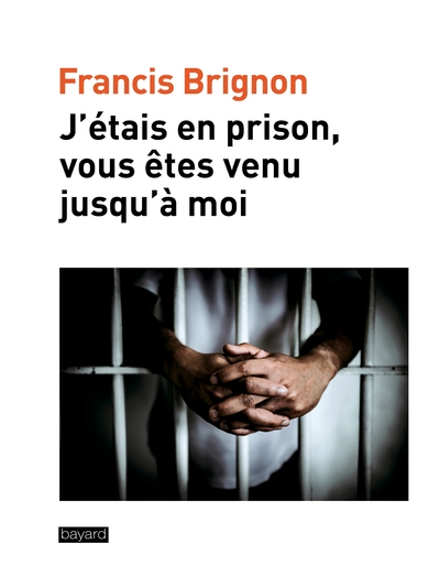 Image de J'étais en prison, vous êtes venu jusqu'à moi