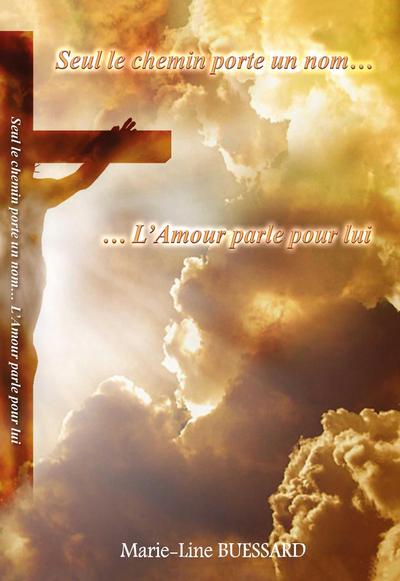 Image de Seul le chemin porte un nom... l'Amour parle pour lui