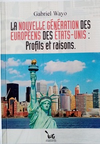 Picture of LA NOUVELLE GENERATION DES EUROPEENS DES ETATS-UNIS: Profils et raisons