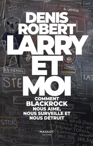 Image de Larry et moi - Comment BlackRock nous aime, nous surveille et nous détruit