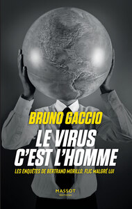 Image de Le virus c'est l'homme - Les enquêtes de Bertrand Morillo, flic malgré lui