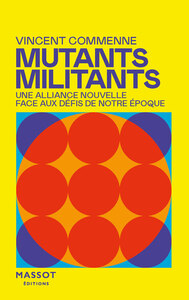 Picture of Mutants, Militants - Une alliance nouvelle face aux défis de notre époque