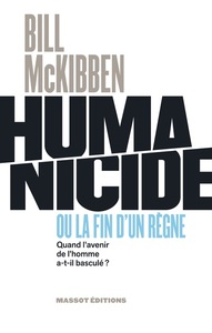 Picture of Humanicide ou la fin d'un règne - Quand l'avenir de l'homme a-t-il basculé ?
