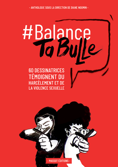 Image de Balance ta bulle - 62 dessinatrices témoignent du harcèlement et de la violence sexuelle
