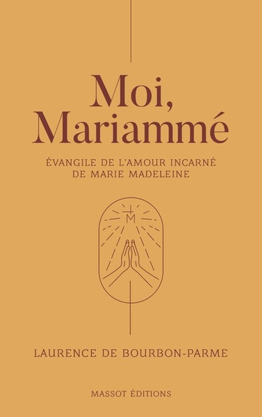 Picture of Moi, Mariammé - Evangile de l'amour incarné de Marie Madeleine