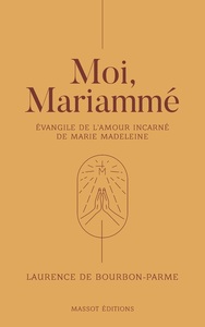 Picture of Moi, Mariammé - Evangile de l'amour incarné de Marie Madeleine