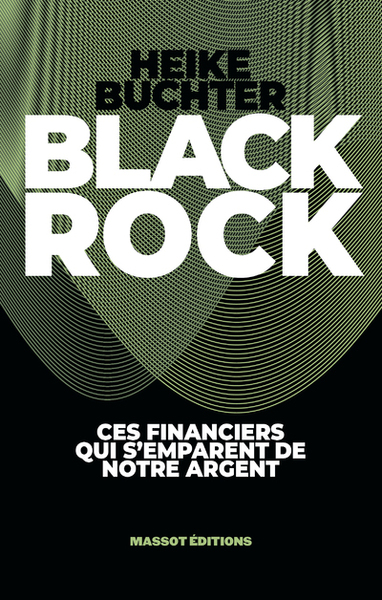 Image de BlackRock - Ces financiers qui s'emparent de notre argent