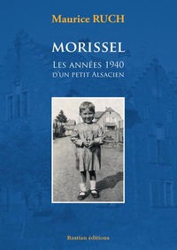Image de Morissel - Les années 1940 d'un petit Alsacien