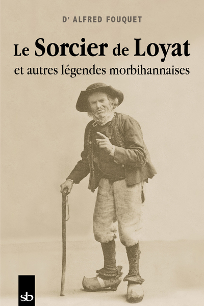 Image de Le Sorcier de Loyat et autres légendes morbihannaises