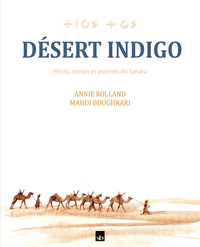 Image de Désert indigo: récits, contes et poèmes du Sahara