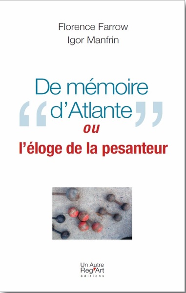 Image de DE MEMOIRE D ATLANTE OU L ELOGE DE LA PESANTEUR