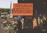 Picture of Le fabuleux destin de Marciac - du rêve fondateur à la passion du jazz