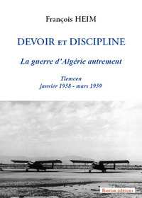 Picture of Devoir et Discipline - La guerre d'Algérie autrement