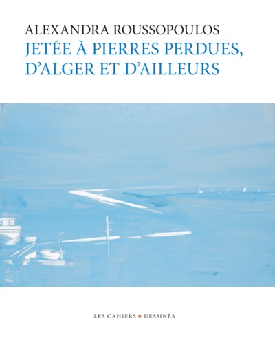 Picture of Jetée à pierres perdues, d'Alger et d'ailleurs