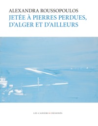Picture of Jetée à pierres perdues, d'Alger et d'ailleurs