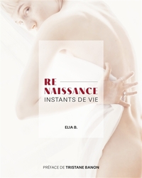 Picture of Re-Naissance : instants de vie