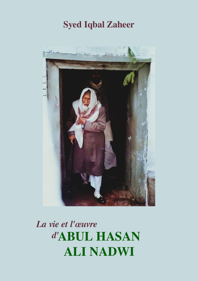 Picture of La vie et l’œuvre d’Abul Hasan Ali Nadwi