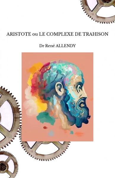 Picture of ARISTOTE ou LE COMPLEXE DE TRAHISON