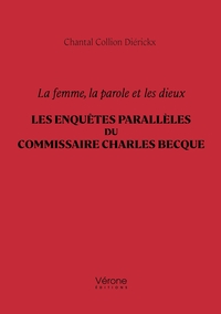 Image de La femme, la parole et les dieux - Les enquêtes parallèles du commissaire Charles Becque