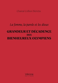 Image de La femme, la parole et les dieux - Grandeur et décadence des bienheureux Olympiens