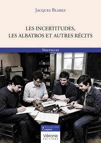 Picture of Les incertitudes, les Albatros et autres récits