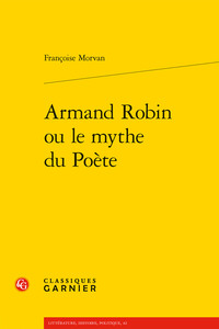 Image de Armand Robin ou le mythe du Poète