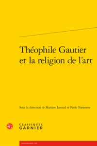 Image de Théophile Gautier et la religion de l'art