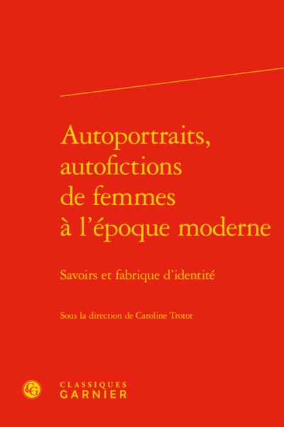 Image de Autoportraits, autofictions de femmes à l'époque moderne