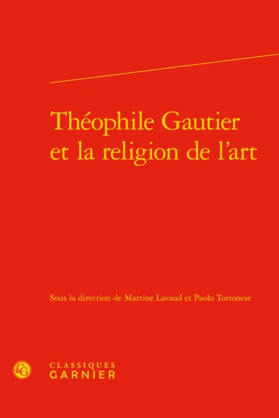 Image de Théophile Gautier et la religion de l'art