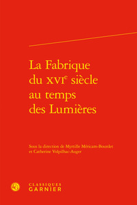 Image de La Fabrique du XVIe siècle au temps des Lumières