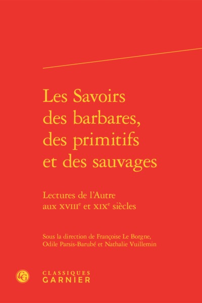 Image de Les Savoirs des barbares, des primitifs et des sauvages