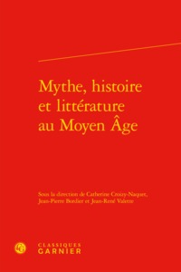 Image de Mythe, histoire et littérature au Moyen Âge